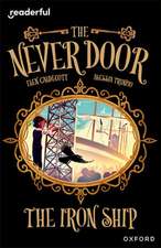 Readerful Independent Library: Oxford Reading Level 20: The Never Door Â· The Iron Ship