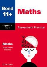 Bond 11+: Bond 11+ Maths Assessment Practice Age 6-7