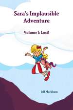 Sara's Implausible Adventure Volume 1