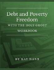 Debt and Poverty Freedom with The Holy Ghost Workbook