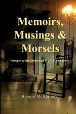 Memoirs, Musings & Morsels