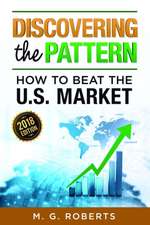 Discovering the Pattern - How to Beat the Market 2018 Edition Black & White