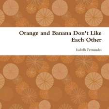 Orange and Banana Don't Like Each Other