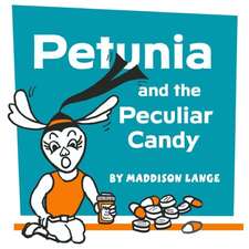 Petunia and the Peculiar Candy