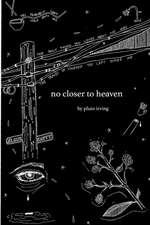 No Closer to Heaven