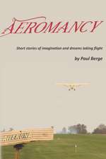 Aeromancy: Short stories of imagination and dreams taking flight