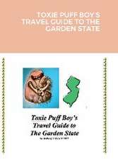 TOXIE PUFF BOY'S TRAVEL GUIDE TO THE GARDEN STATE