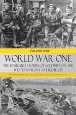 World War One - The Unheard Stories of Soldiers on the Western Front Battlefields