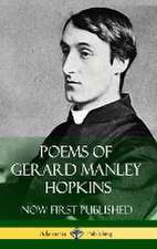 Poems of Gerard Manley Hopkins - Now First Published (Classic Works of Poetry in Hardcover)