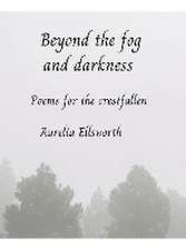 Beyond the Fog and Darkness