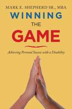 Winning the Game - Achieving Personal Success with a Disability