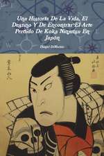 Una Historia De La Vida, El Destino Y De Encontrar El Arte Perdido De Koka Ninjutsu En Japón