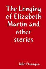 The Longing of Elizabeth Martin and other stories