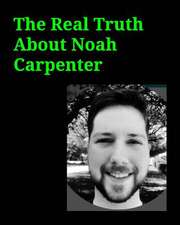 The Real Truth about Noah Carpenter