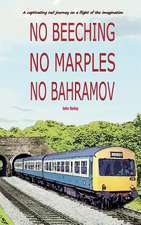 No Beeching No Marples No Bahramov