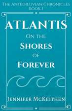 Atlantis On the Shores of Forever