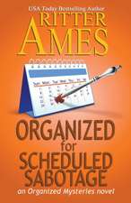 Organized for Scheduled Sabotage