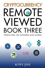 Cryptocurrency Remote Viewed Book Three