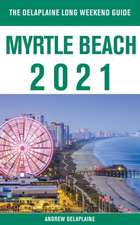 Myrtle Beach - The Delaplaine 2021 Long Weekend Guide