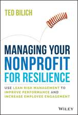 Managing Your Nonprofit for Resilience – Use Lean Risk Management to Improve Performance and Increase Employee Engagement