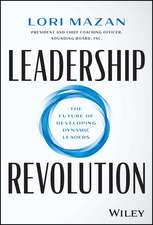 Leadership Revolution – The Future of Developing Dynamic Leaders