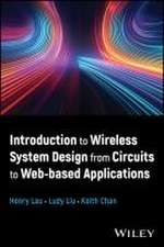 Introduction to Wireless System Design from Circui ts to Web–based Applications