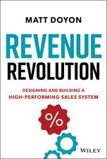 Revenue Revolution – Designing and Building a Performing Sales System