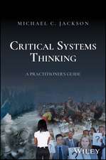 Critical Systems Thinking: A Practitioner’s Guide