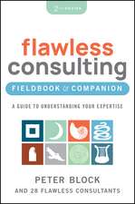 Flawless Consulting Fieldbook 2nd Edition – A Guide to Understanding Your Expertise