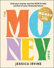 The Money Diary – End Your Money Worries NOW and Take Control of Your Financial Future