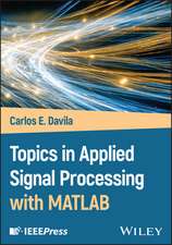 Topics in Applied Signal Processing with MATLAB