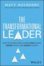 The Transformational Leader: How the World′s Best Leaders Build Teams, Inspire Leaders, and Achieve Lasting Success