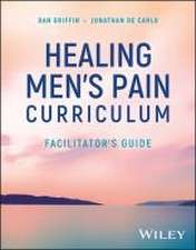 Healing Men′s Pain Curriculum, Facilitator′s Guide