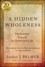 A Hidden Wholeness 20th Anniversary Edition