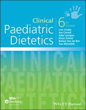 Clinical Paediatric Dietetics, 6th Edition