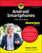 Android Smartphones For Seniors For Dummies, 2nd E dition