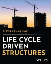 Life Cycle Driven Structures