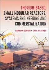 Thorium-Based, Small Modular Reactors, Systems Engineering and Commercialization