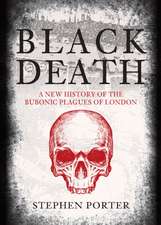 Black Death: A New History of the Bubonic Plagues of London