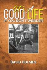 It's a Good Life If You Don't Weaken