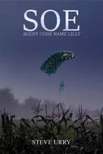 Urry, S: SOE Agent Code Name LILLY