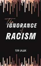 The Ignorance of Racism