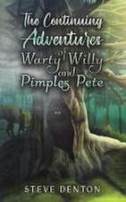 The Continuing Adventures of Warty Willy and Pimples Pete