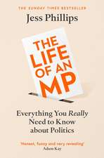 The Life of an MP: Everything You Really Need to Know About Politics