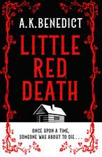 Little Red Death: A mind-bending murder mystery like nothing you've read before - enter the woods, if you dare . . .