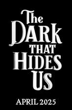 The Dark That Hides Us: The sequel to the TikTok YA romantasy bestseller