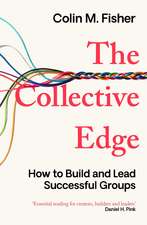 The Collective Edge: How to Build and Lead Successful Groups