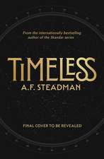 TimeLess: The first adult fantasy novel from international bestseller A.F. Steadman