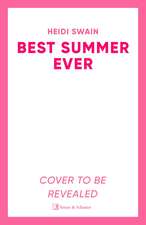 Best Summer Ever: Enjoy your best summer ever with million-copy Sunday Times bestselling author Heidi Swain