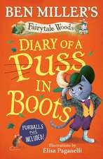 Diary of a Puss in Boots: Your favourite fairytales from a PURRRFECTLY funny point of view.